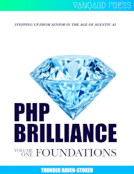 Cover of PHP Brilliance, Volume One: Foundations, by Thunder Raven-Stoker